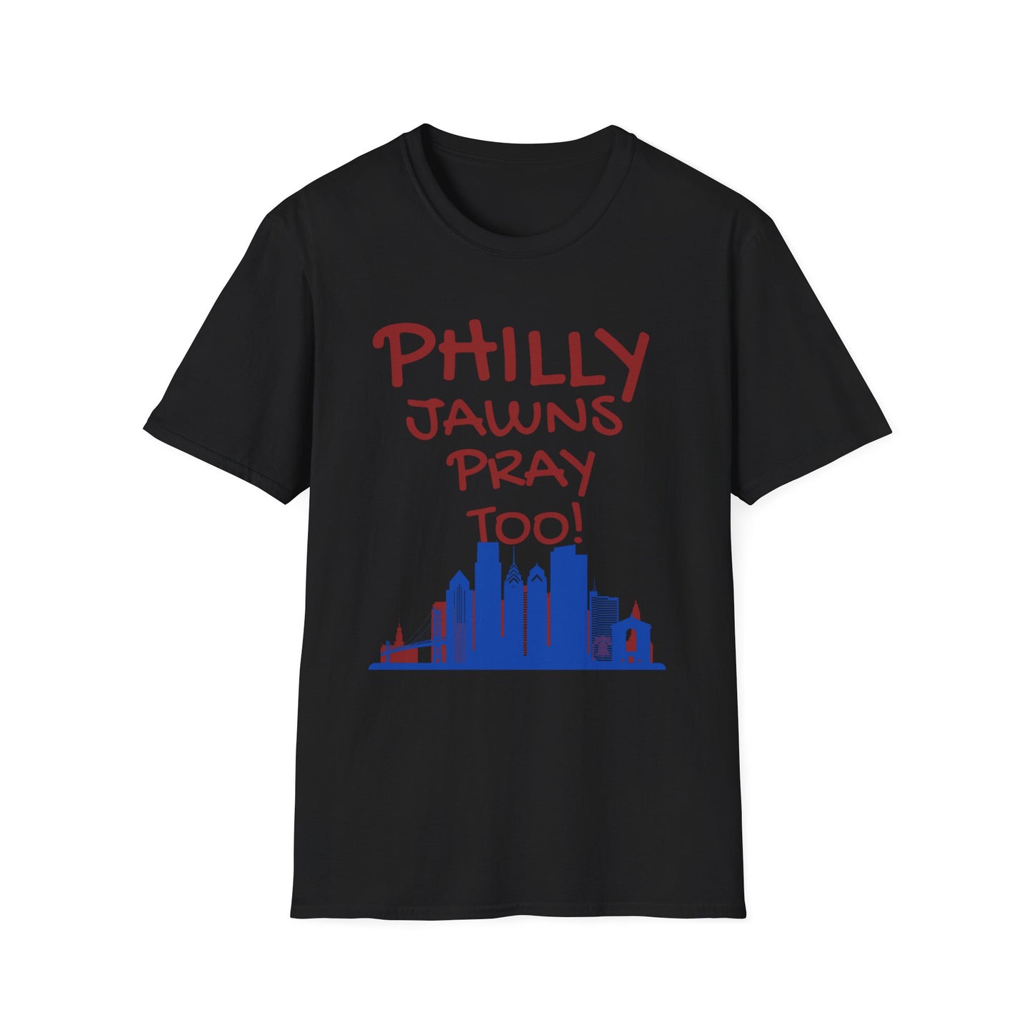 PHILLY JAWNS PRAY TOO Unisex Softstyle T-Shirt