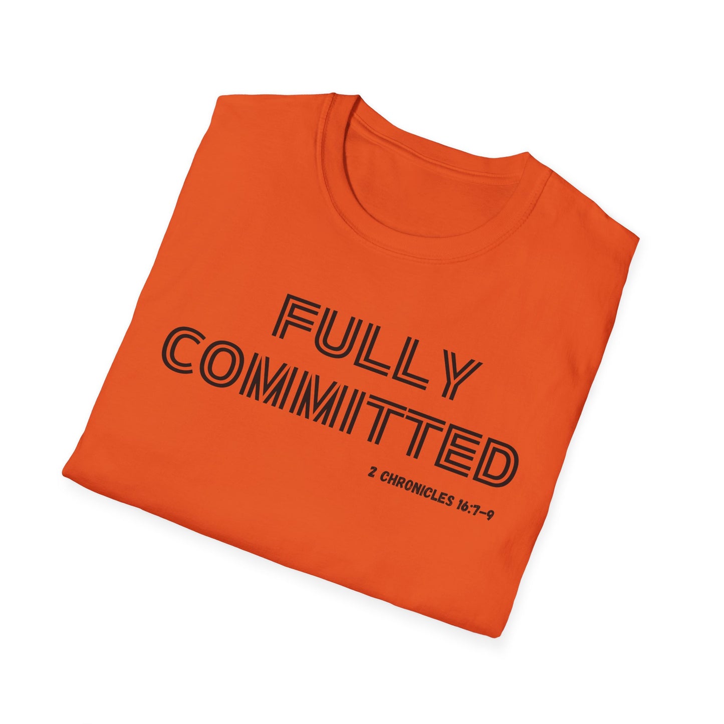 FULLY COMMITTED IN BLACK WRITING Unisex Softstyle T-Shirt