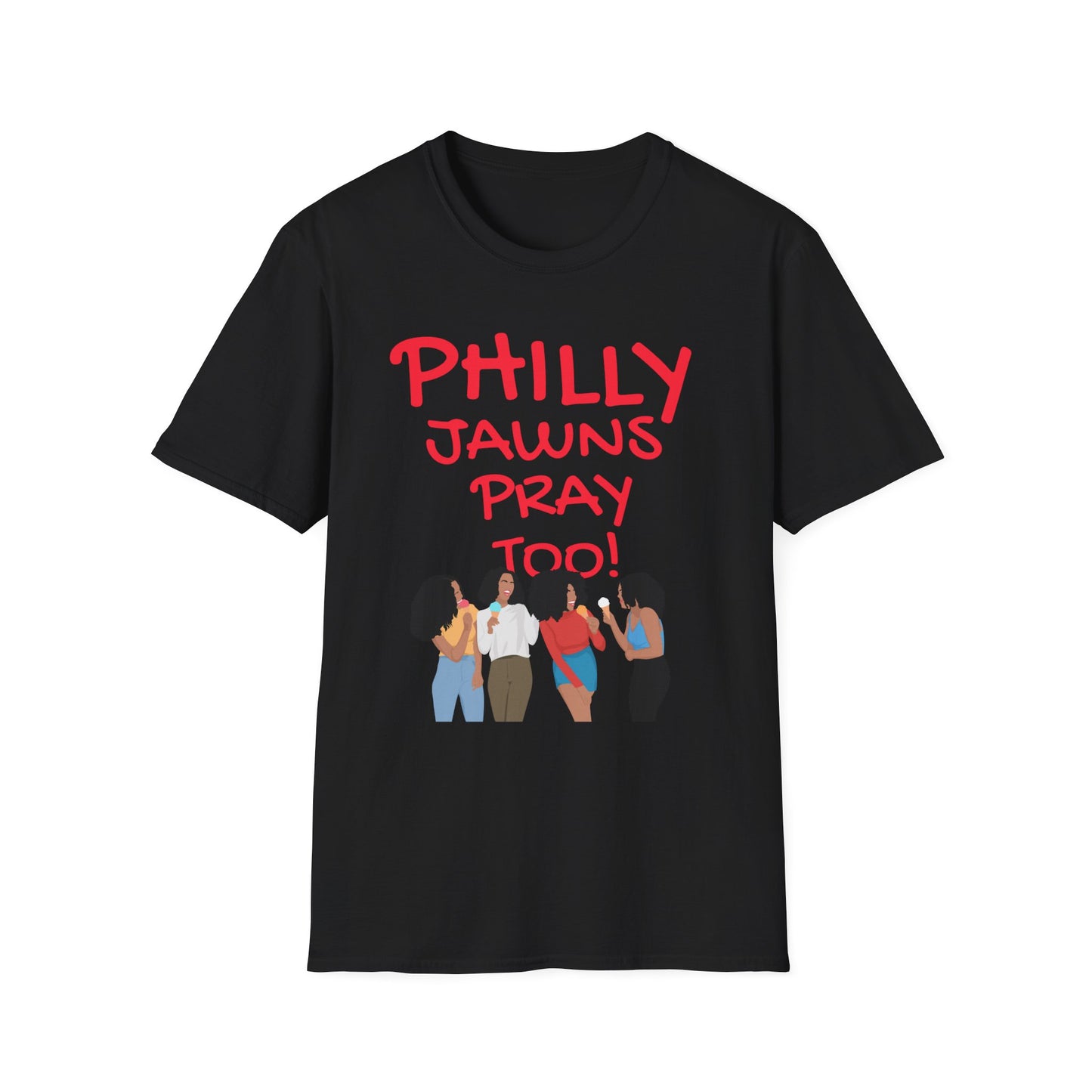 PHILLY JAWNS PRAY TOO Unisex Softstyle T-Shirt