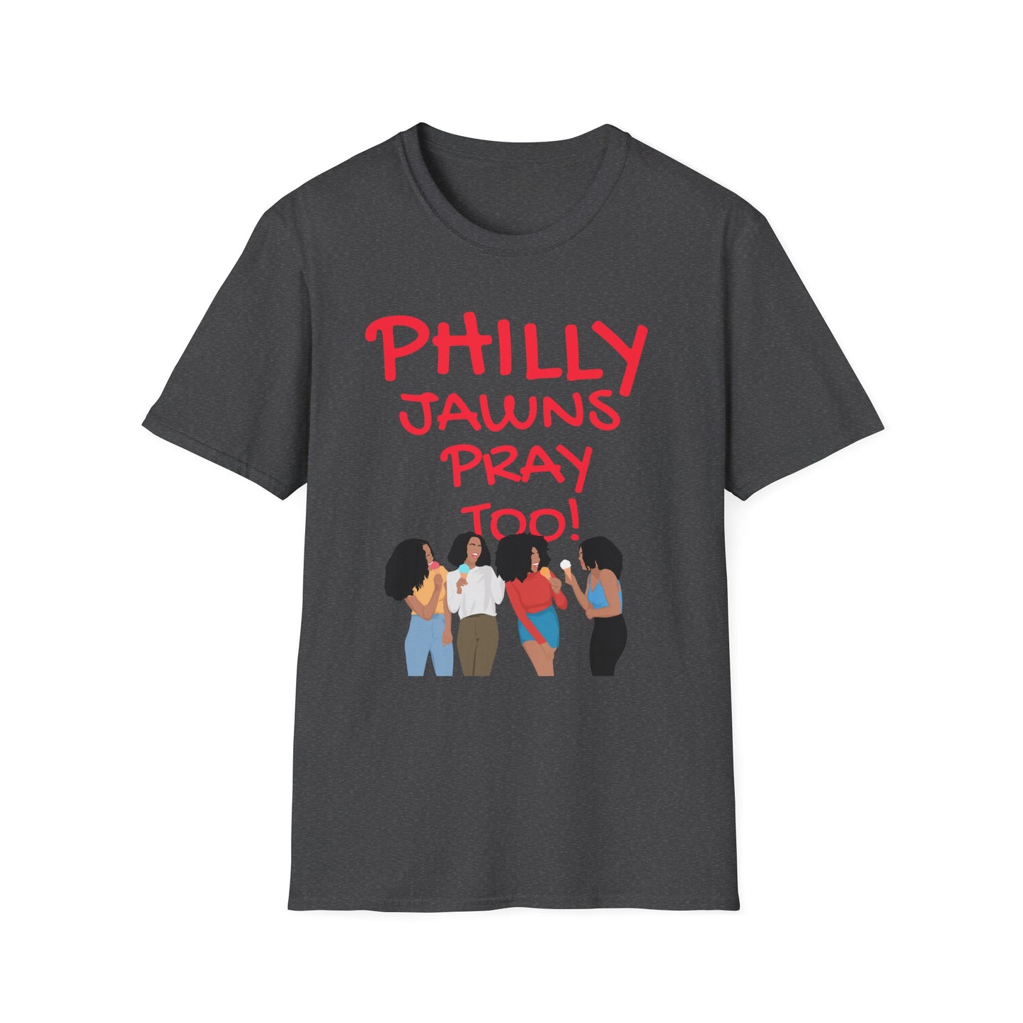 PHILLY JAWNS PRAY TOO Unisex Softstyle T-Shirt