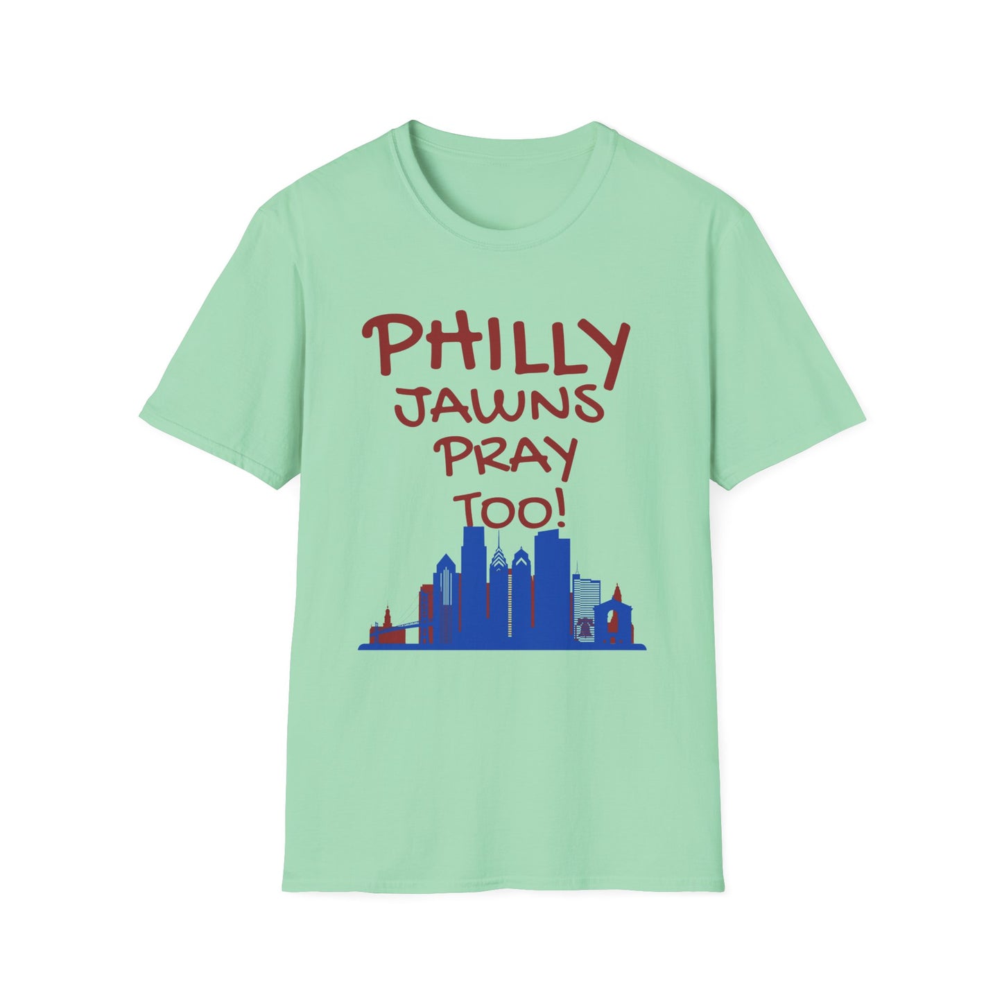 PHILLY JAWNS PRAY TOO Unisex Softstyle T-Shirt