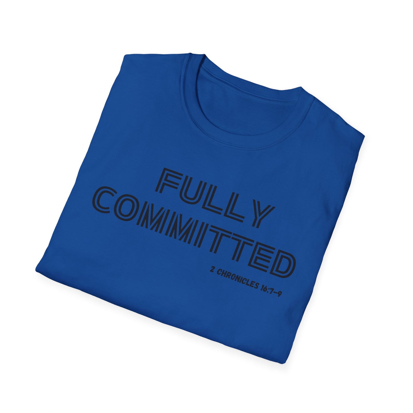 FULLY COMMITTED IN BLACK WRITING Unisex Softstyle T-Shirt