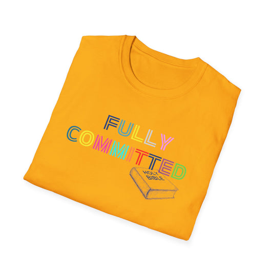 MULTICOLOR FULLY COMMITTED Unisex Softstyle T-Shirt