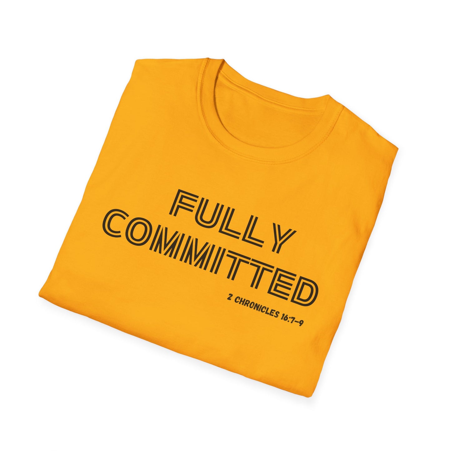 BLACK WRITING FULLY COMMITTED Unisex Softstyle T-Shirt