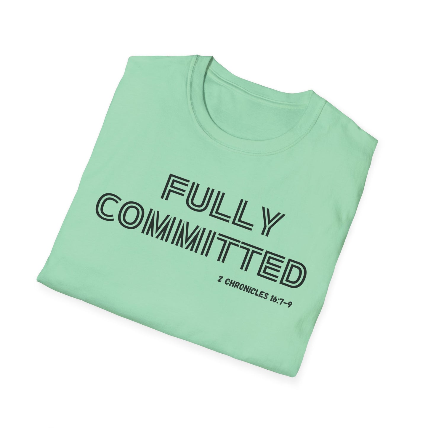 FULLY COMMITTED IN BLACK WRITING Unisex Softstyle T-Shirt