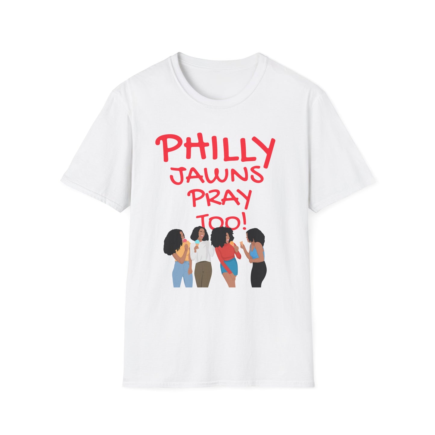 PHILLY JAWNS PRAY TOO Unisex Softstyle T-Shirt