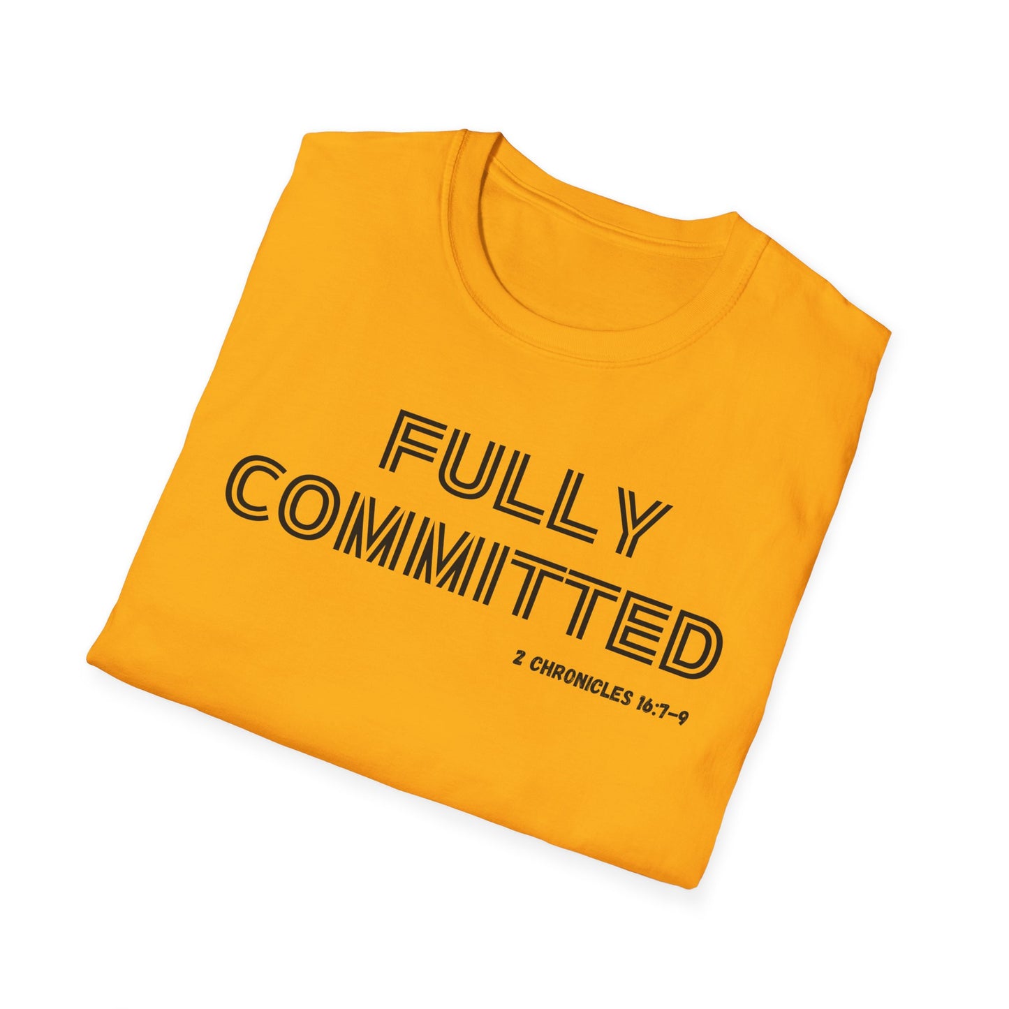 FULLY COMMITTED IN BLACK WRITING Unisex Softstyle T-Shirt