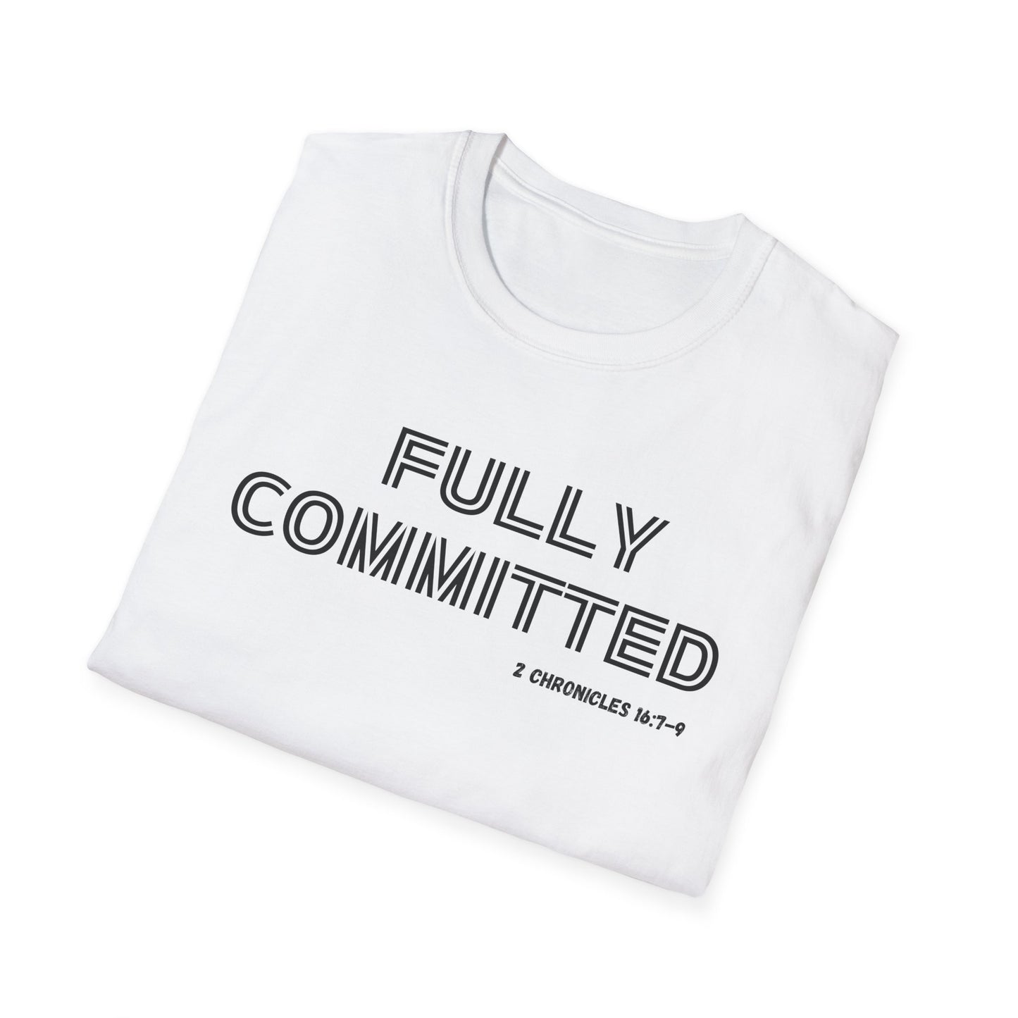 BLACK WRITING FULLY COMMITTED Unisex Softstyle T-Shirt