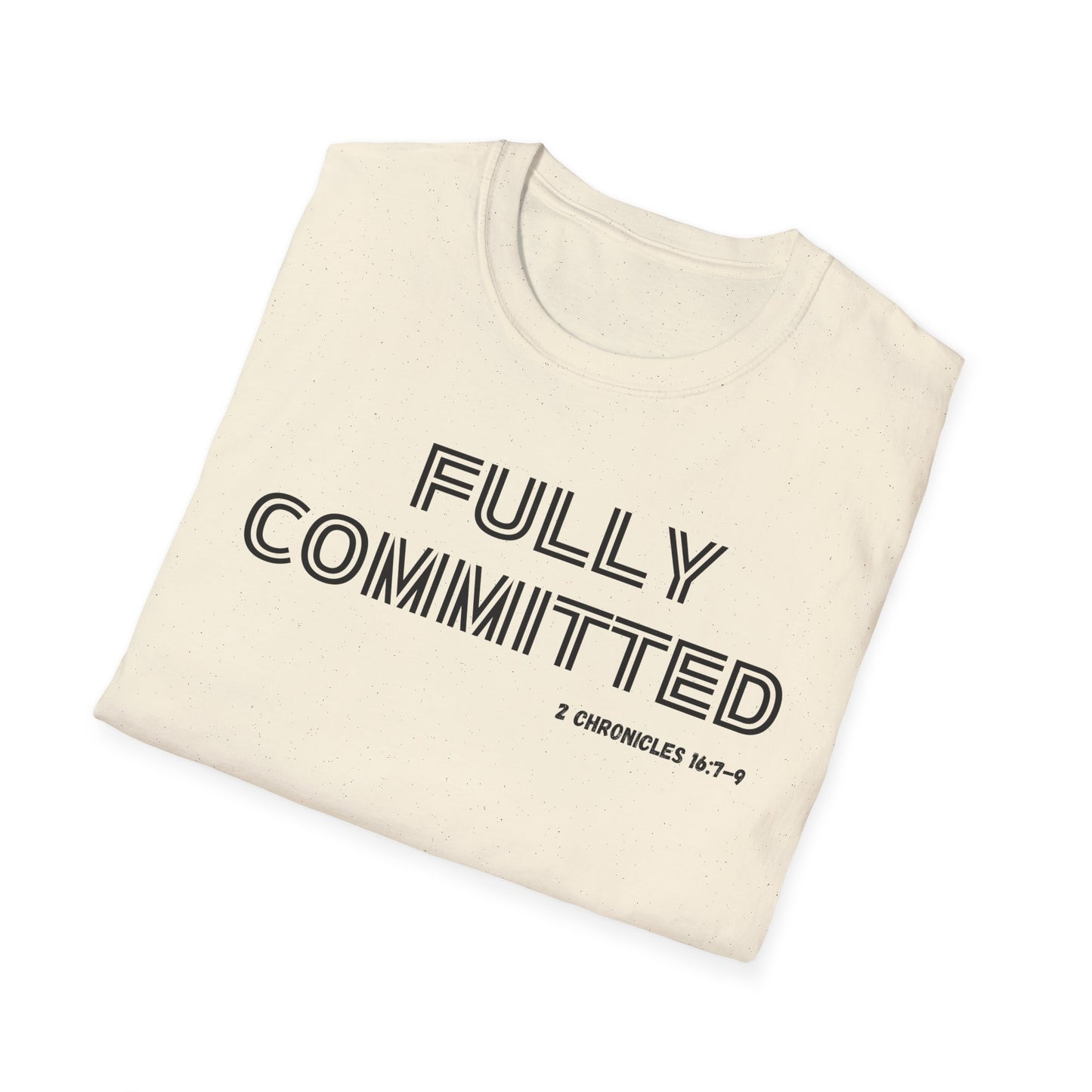 FULLY COMMITTED IN BLACK WRITING Unisex Softstyle T-Shirt