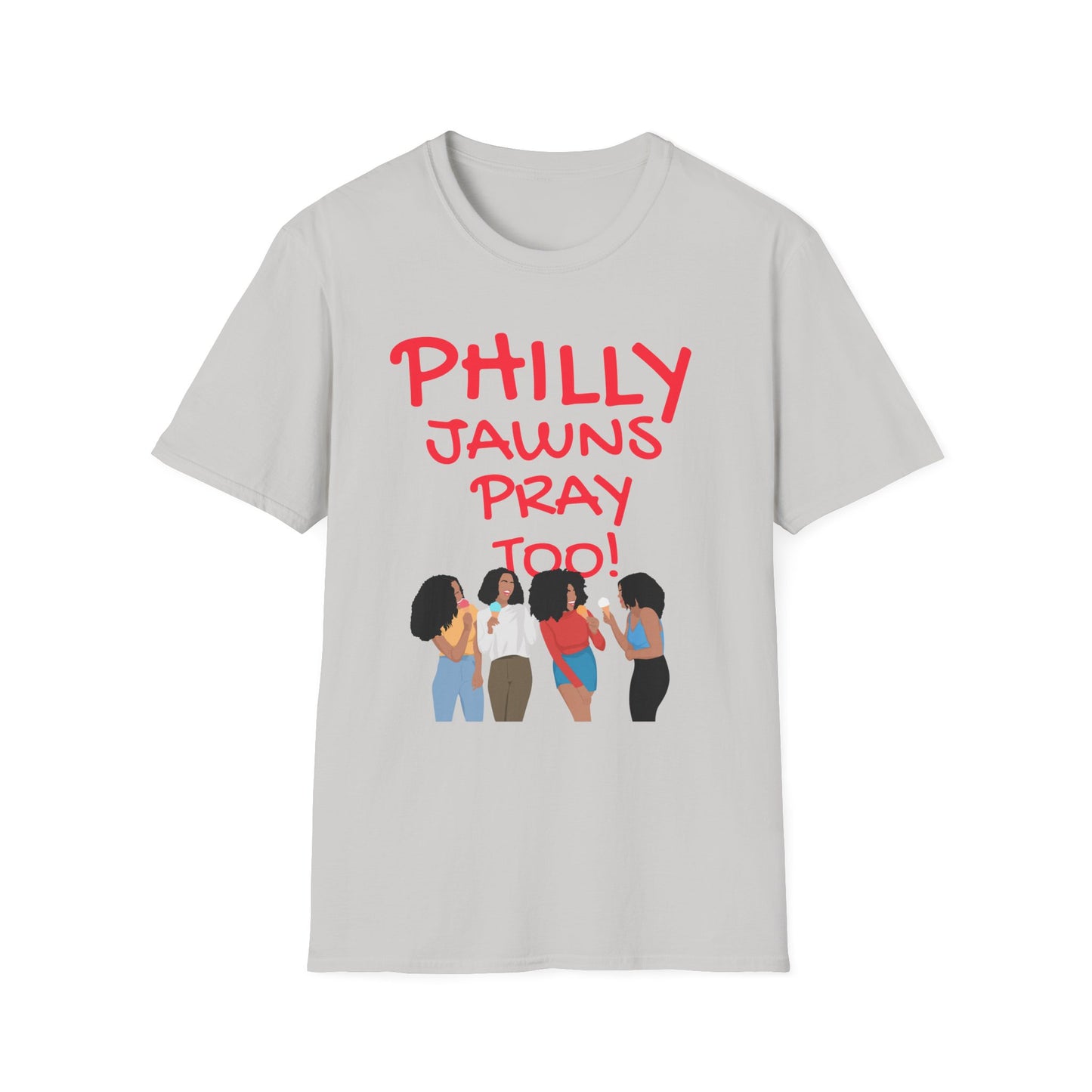 PHILLY JAWNS PRAY TOO Unisex Softstyle T-Shirt